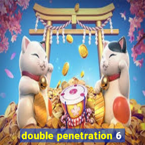 double penetration 6